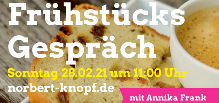 Frühstücksgespräch mit Annika Frank
